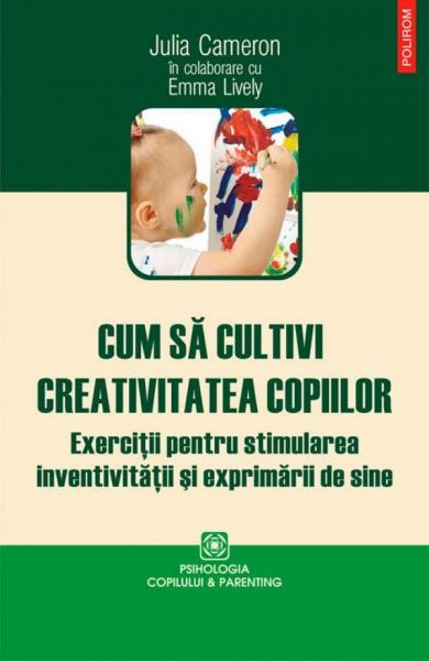 Cum să cultivi creativitatea copiilor