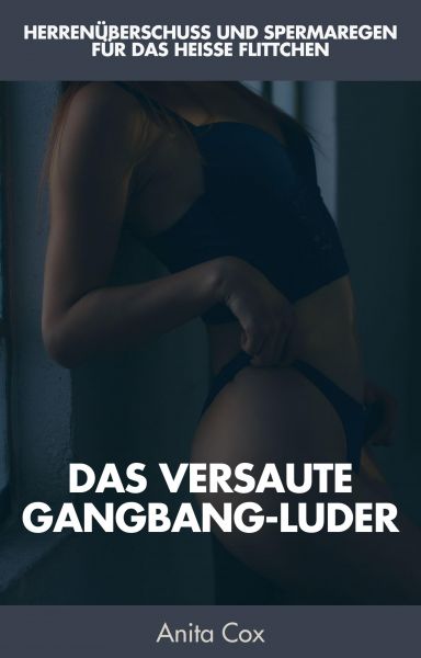 Das versaute Gangbang-Luder