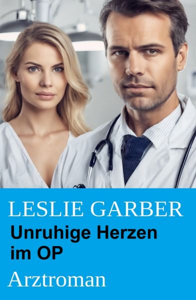 Unruhige Herzen im OP: Arztroman