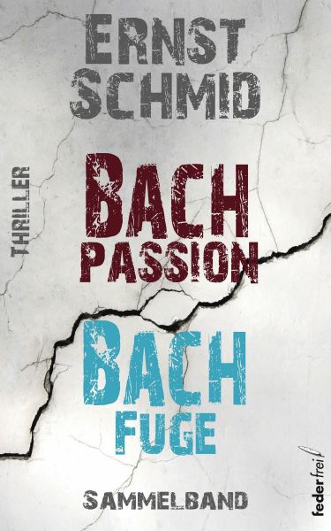 Thriller Sammelband: Bachpassion und Bachfuge