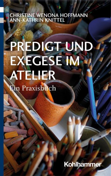 Predigt und Exegese im Atelier