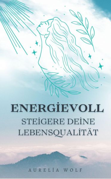 Energievoll - Steigere deine Lebensqualität