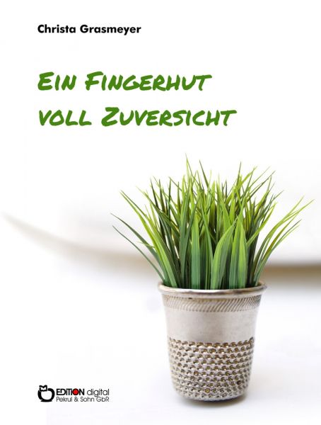 Ein Fingerhut voll Zuversicht