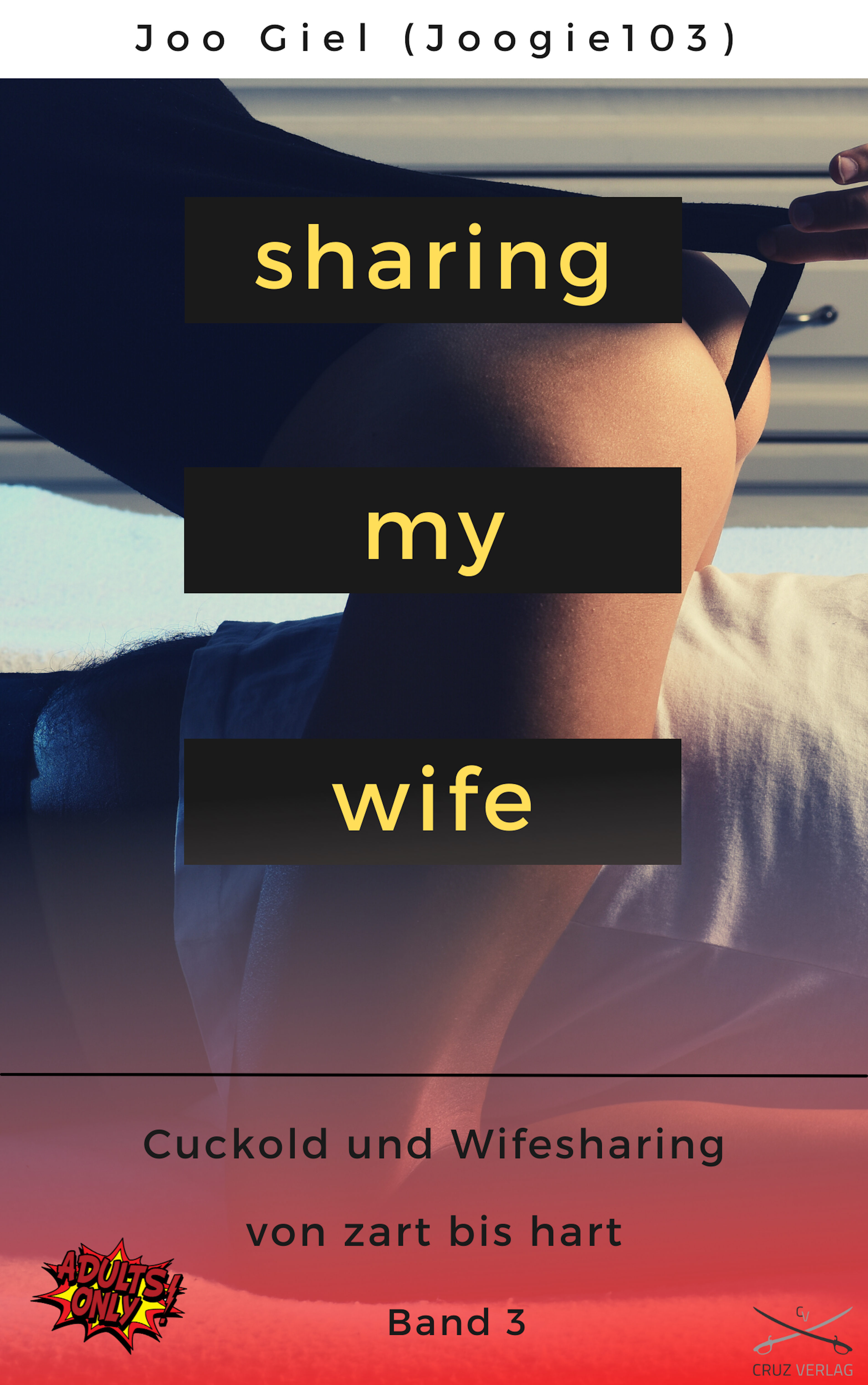 Sharing My Wife - Band 3 (Joo Giel - Cruz Verlag)