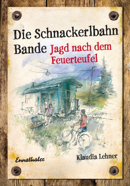 Die Schnackerlbahn Bande: Jagd nach dem Feuerteufel