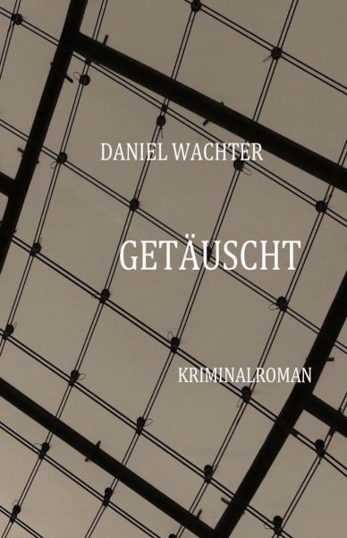 Getäuscht