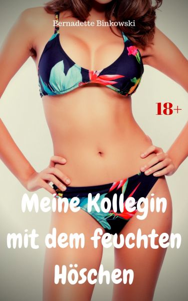 Meine Kollegin mit dem feuchten Höschen