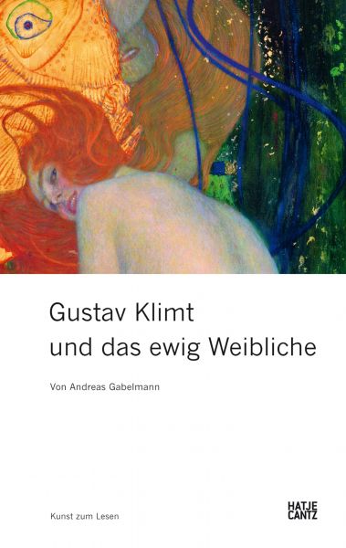 Gustav Klimt und das ewig Weibliche