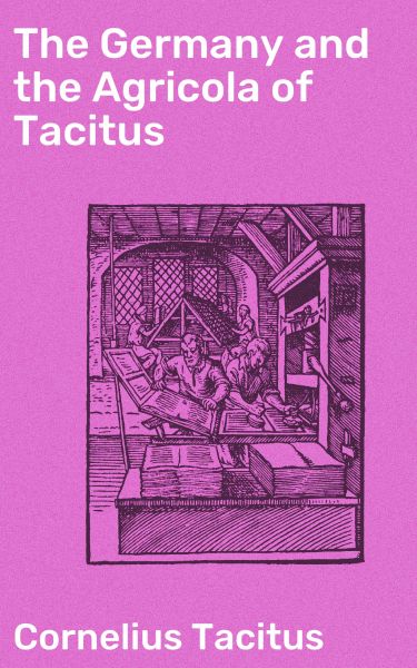 The Germany and the Agricola of Tacitus