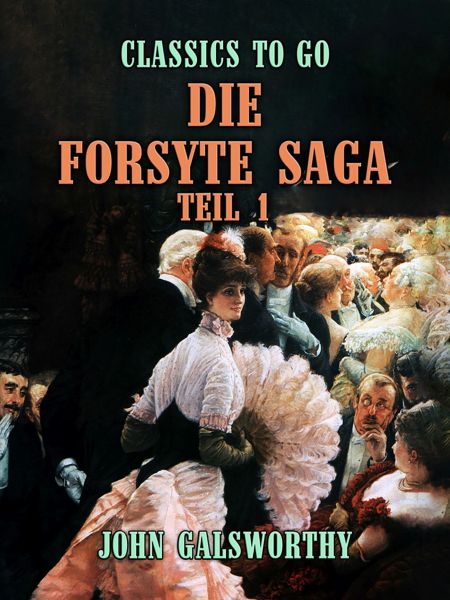 Die Forsyte Saga Teil 1