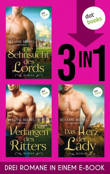 Die Sehnsucht des Lords, Das Verlangen des Ritters & Das Herz der Lady