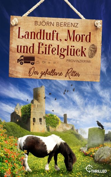 Landluft, Mord und Eifelglück: Der gefallene Ritter