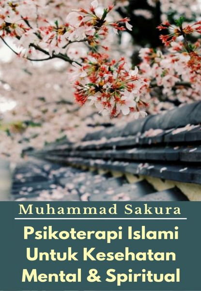 Psikoterapi Islami Untuk Kesehatan Mental & Spiritual