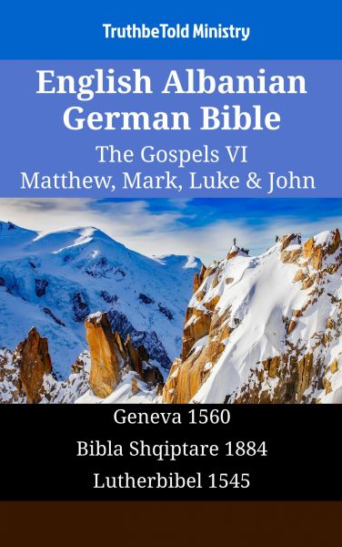 English Albanian German Bible - The Gospels VI - Matthew, Mark, Luke & John