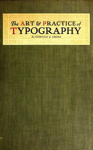 The Art and Practice of Typography - A Manual of American Printing