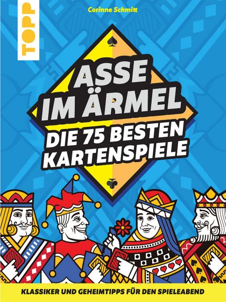 Asse im Ärmel – Die 75 besten Kartenspiele