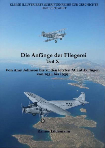 Die Anfänge der Fliegerei Teil X