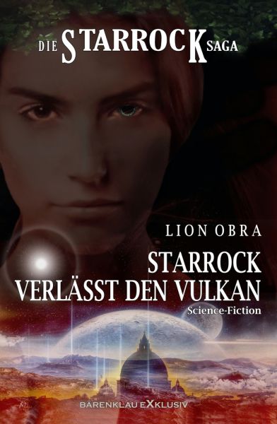 Die Starrock-Saga – Starrock verlässt den Vulkan