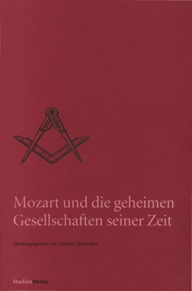 Mozart und die geheimen Gesellschaften seiner Zeit