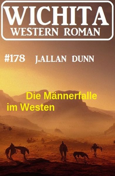 Die Männerfalle im Westen: Wichita Western Roman 178