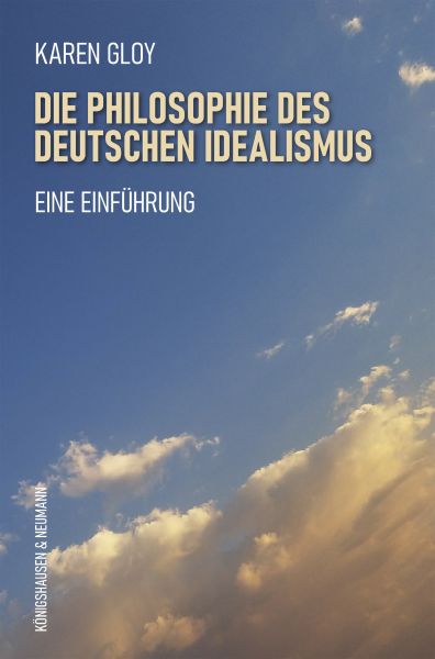 Die Philosophie des deutschen Idealismus