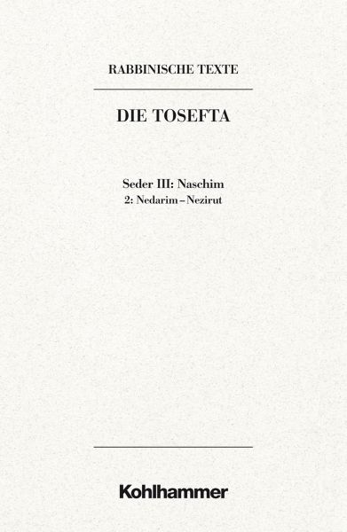 Rabbinische Texte, Erste Reihe: Die Tosefta. Band III: Seder Naschim