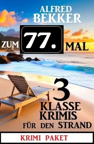 Zum 77. Mal 3 klasse Krimis für den Strand