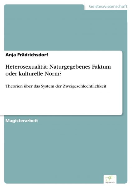 Heterosexualität: Naturgegebenes Faktum oder kulturelle Norm?