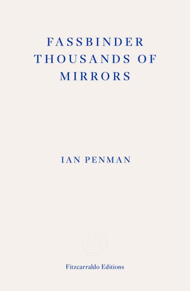 Fassbinder Thousands of Mirrors