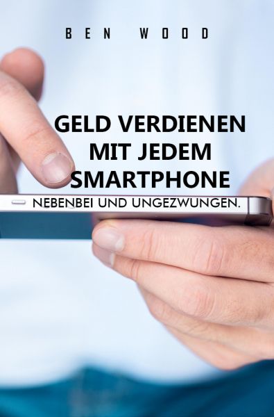 Geld verdienen mit jedem Smartphone