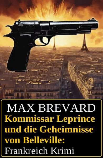 Kommissar Leprince und die Geheimnisse von Belleville: Frankreich Krimi