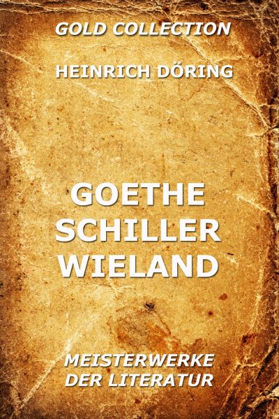 Goethe, Schiller, Wieland