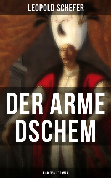 Der arme Dschem: Historischer Roman