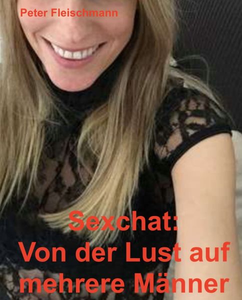 Sex-Chat: Von der Lust auf mehrere Männer