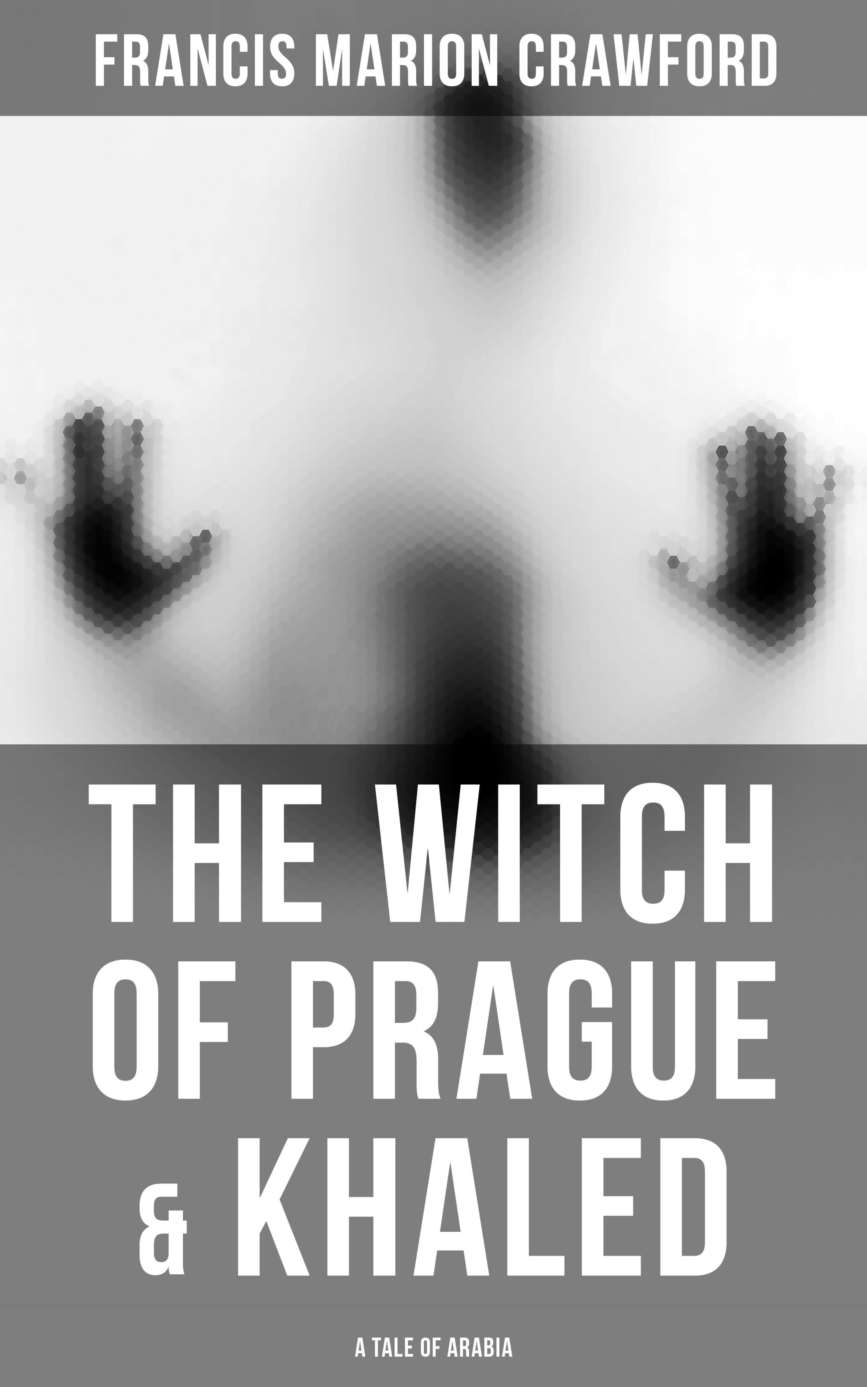 The Witch Of Prague & Other Stories by F. Marion Crawford