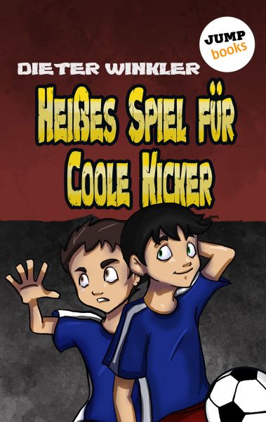 Heißes Spiel für Coole Kicker - Band 6