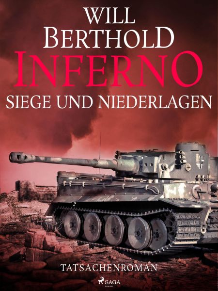 Inferno. Siege und Niederlagen - Tatsachenroman