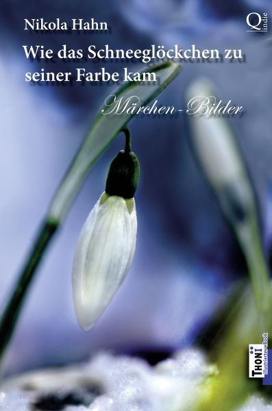 Wie das Schneeglöckchen zu seiner Farbe kam