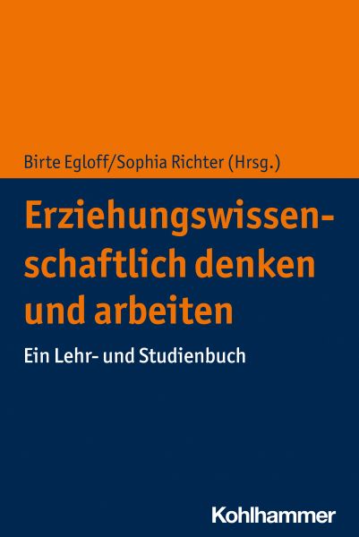 Erziehungswissenschaftlich denken und arbeiten