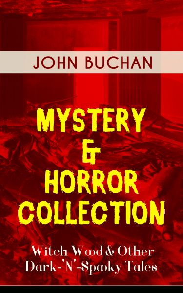 MYSTERY & HORROR COLLECTION – Witch Wood & Other Dark-'N'-Spooky Tales