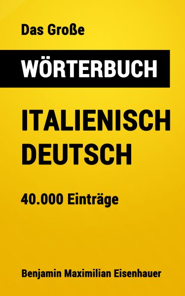 Das Große Wörterbuch Italienisch - Deutsch