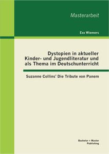 Dystopien in aktueller Kinder- und Jugendliteratur und als Thema im Deutschunterricht: Suzanne Colli