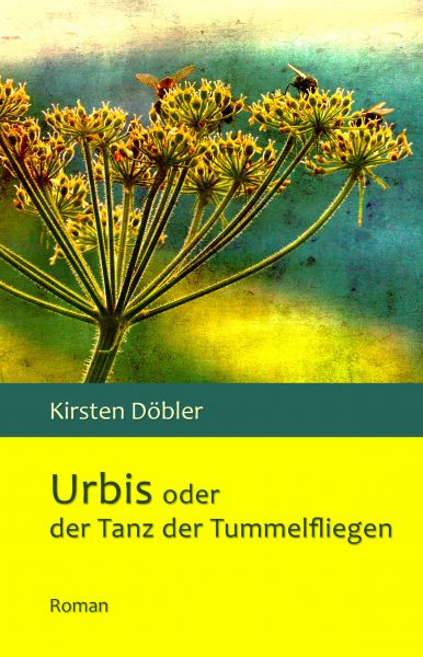 Urbis oder der Tanz der Tummelfliegen