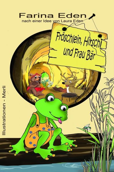 Fröschlein, Hirschi und Frau Bär