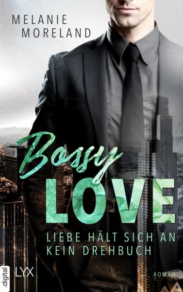 Bossy Love - Liebe hält sich an kein Drehbuch