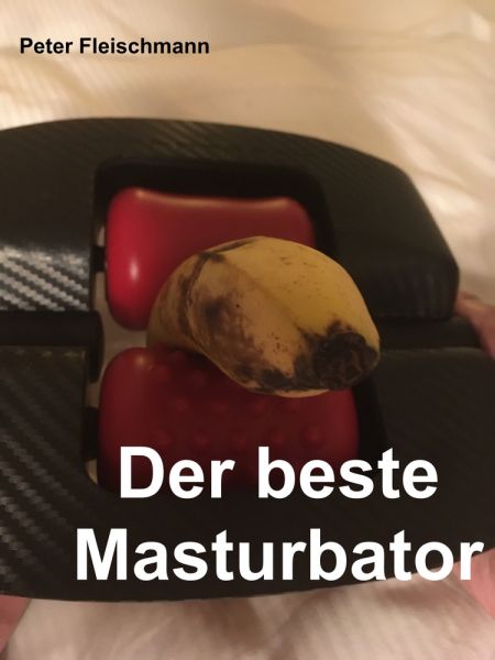 Der beste Masturbator