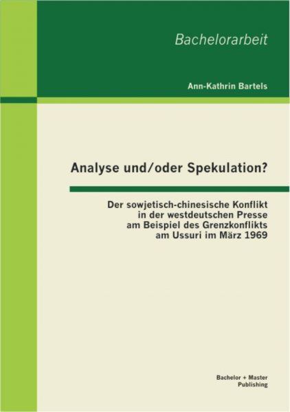 Analyse und/oder Spekulation? Der sowjetisch-chinesische Konflikt in der westdeutschen Presse am Bei