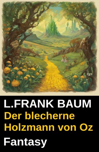 Der blecherne Holzmann von Oz: Fantasy