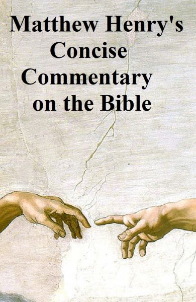 Matthew Henry's Concise Commentary on the Bible