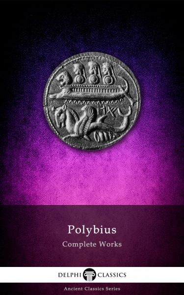 Delphi Complete Works of Polybius (Illustrated)